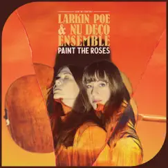 Paint The Roses (Live in Concert) by Larkin Poe & Nu Deco Ensemble album reviews, ratings, credits