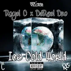 Ice Cold World - Single by DaReal Dro & Royal C album reviews, ratings, credits