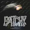 Patchy - Single album lyrics, reviews, download