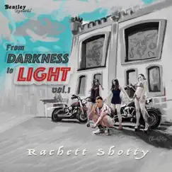 Darkness to Light, Vol. 1 by Rachett shotty album reviews, ratings, credits