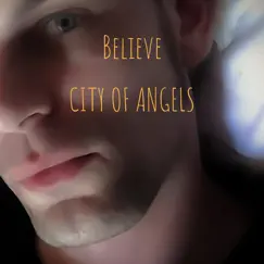 Believe (feat. Eshar) - Single by CITY OF ANGELS album reviews, ratings, credits