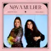 Nova Mulher (feat. Eliana Ribeiro) - Single album lyrics, reviews, download