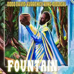 Fountain - Single by Bobo David, Biblical & Kurrency King album reviews, ratings, credits