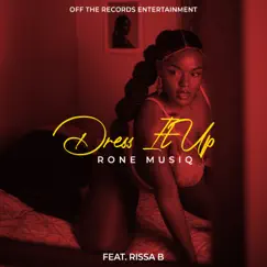 Dress It Up (feat. Rissa B) - Single by Rone Musiq album reviews, ratings, credits