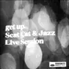 get up. (feat. Jazz Mina) [live session] - Single album lyrics, reviews, download