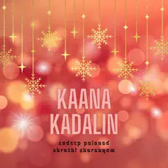 Kaana Kadalin - Single by Sudeep Palanad album reviews, ratings, credits