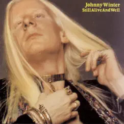 Still Alive and Well by Johnny Winter album reviews, ratings, credits