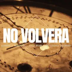 No Volvera (feat. Lion Fiah, Solitario Soldado & Electra rap) - Single by Ziferk Rap Wasay album reviews, ratings, credits