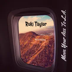 Move Your Ass to L.A. - Single by Roki Taylor album reviews, ratings, credits