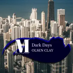 Dark Days - Single by Olsen Clay album reviews, ratings, credits