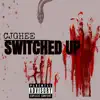 Switched Up - Single album lyrics, reviews, download