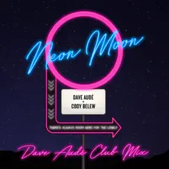 Neon Moon (Dave Audé Club Mix) Song Lyrics