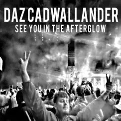 See You In the Afterglow - Single by Daz Cadwallander album reviews, ratings, credits