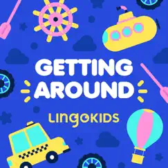 Getting Around: Songs About Vehicles and Places for Kids by Lingokids album reviews, ratings, credits