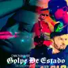 Golpe de Estado (feat. Saw King, Randy Loa, Romer Og & Cyruzz) - Single album lyrics, reviews, download