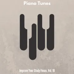 Piano Tunes - Improve Your Study Focus, Vol. 10 by Various Artists album reviews, ratings, credits