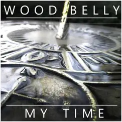 My Time - Single by Wood Belly album reviews, ratings, credits