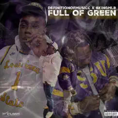 Full of Green (feat. 6King MLB) - Single by DefinitionOfMusicc album reviews, ratings, credits