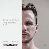 Give Myself the Night Off (feat. Taabu) - Single album lyrics, reviews, download