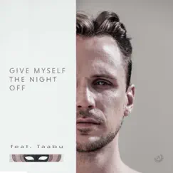 Give Myself the Night Off (feat. Taabu) Song Lyrics