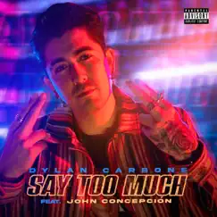 Say Too Much (feat. John Concepcion) Song Lyrics