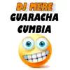 Guaracha Cumbia song lyrics