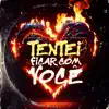 Tentei Ficar Com Você - Single album lyrics, reviews, download