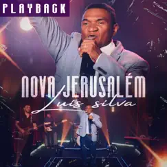 Nova Jerusalém (Playback) - Single by Luis Silva album reviews, ratings, credits