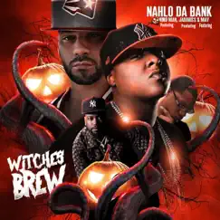 Witches Brew (feat. Jadakiss, Nino Man & Maverick) - Single by Nahlo da Bank album reviews, ratings, credits