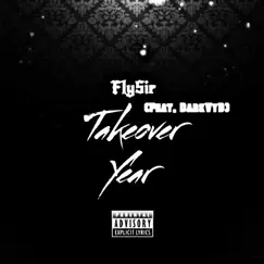 Takeover Year (feat. DarkVyb) - Single by FlySir album reviews, ratings, credits