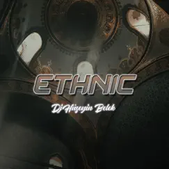 Ethnic - Single by Dj Hüseyin Belek album reviews, ratings, credits