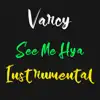 See Me Hya (feat. Jah Born & Jordache V. Grant) [Instrumental] - Single album lyrics, reviews, download