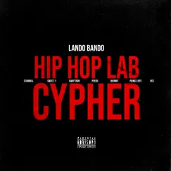 Hip Hop Lab Cypher (feat. BabyTron, Peeko, J1Hunnit, Prince Jefe, $weet-T & StanWill) - Single by Lando Bando album reviews, ratings, credits