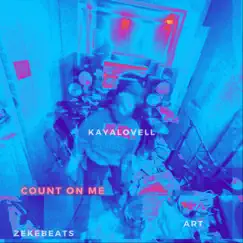 Count On Me (feat. Art) - Single by Kaya Lovell album reviews, ratings, credits