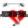 Ouvindo Kayblack, Pensando nas Tchucas (feat. Mc Nauan) - Single album lyrics, reviews, download