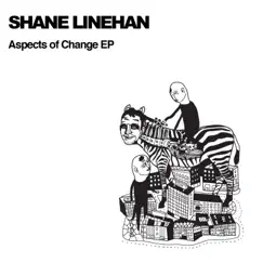 Aspects of Change - Single by Shane Linehan album reviews, ratings, credits