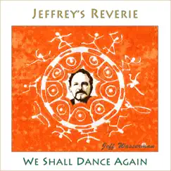 We Shall Dance Again (feat. Jeffrey's Reverie) by Jeff Wasserman album reviews, ratings, credits