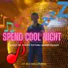 Spend Cool Night - Single album lyrics, reviews, download