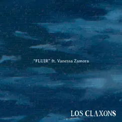 Fluir (feat. Vanessa Zamora) - Single by Los Claxons album reviews, ratings, credits