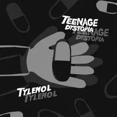 Tylenol - Single by Teenage Dystopia album reviews, ratings, credits