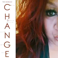 Change - Single by The Biznezzz album reviews, ratings, credits