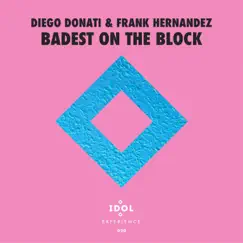 Badest On the Block - Single by Diego Donati & Frank Hernandez album reviews, ratings, credits