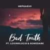 Bad Truth - Single album lyrics, reviews, download