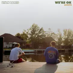 We're Ok (Acoustic) - Single by Lyan Paris album reviews, ratings, credits