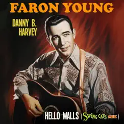 Hello Walls (Swing Cats mix) - Single by Faron Young, Danny B. Harvey & Swing Cats album reviews, ratings, credits