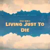 Living Just To Die (feat. YFN CAM ENT) - Single album lyrics, reviews, download