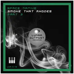 Smoke That Rhodes, Pt. 3 - Single by Space Native album reviews, ratings, credits