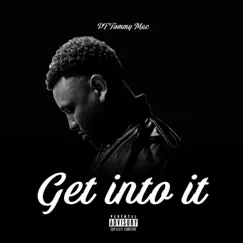 Get Into It - Single by PT Tommy Mac album reviews, ratings, credits