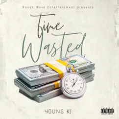 Time Wasted - Single by Young KJ album reviews, ratings, credits