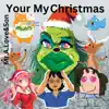 Your My Christmas (feat. Wes Yee) - Single album lyrics, reviews, download